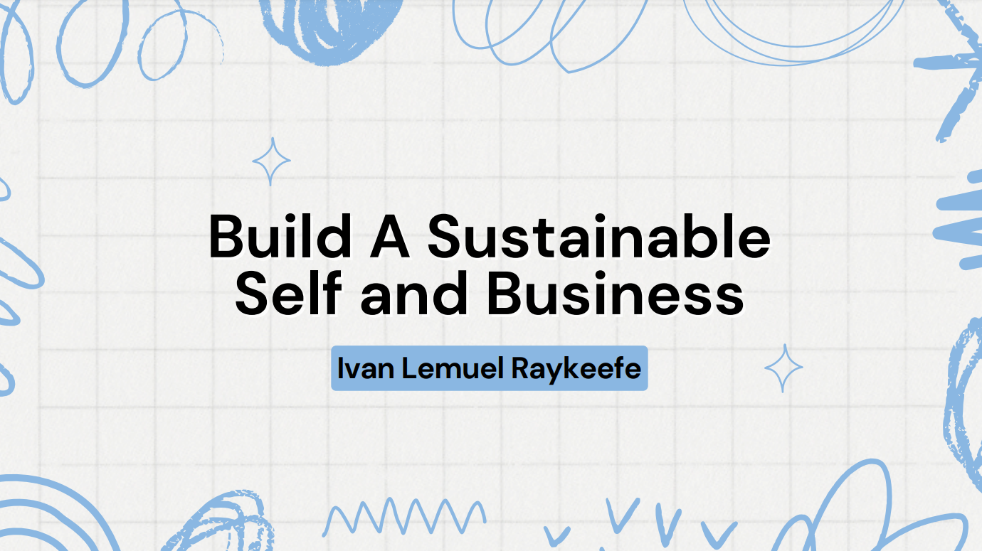 Build A Sustainable Self and Business
